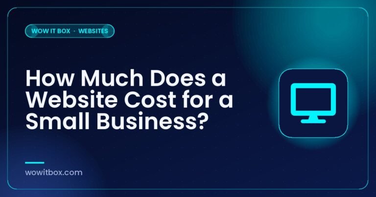 How Much Does a Website Cost for a Small Business? - Wow IT Box blog