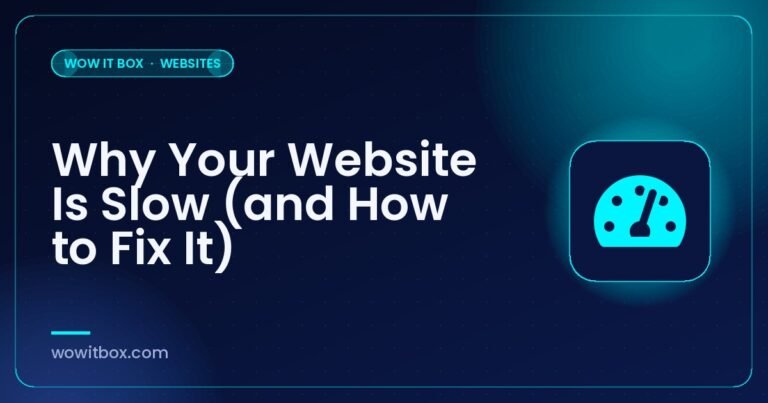 Why Your Website Is Slow (and How to Fix It) - Wow IT Box blog